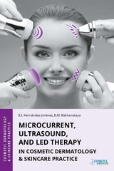 MICROCURRENT, ULTRASOUND, AND LED THERAPY IN COSMETIC DERMATOLOGY & SKINCARE PRACTICE