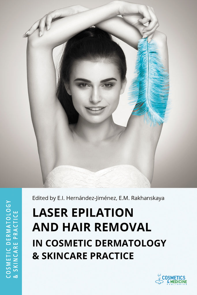 LASER EPILATION AND HAIR REMOVAL METHODS IN COSMETIC DERMATOLOGY & SKINCARE PRACTICE