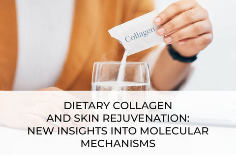 DIETARY COLLAGEN AND SKIN REJUVENATION: NEW INSIGHTS INTO MOLECULAR MECHANISMS