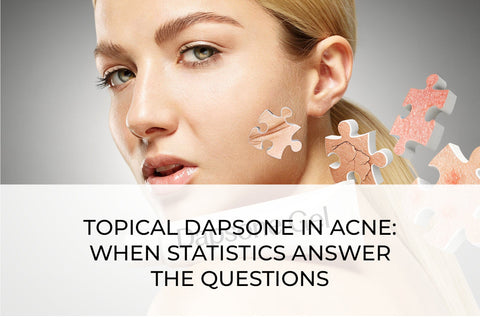 TOPICAL DAPSONE IN ACNE: WHEN STATISTICS ANSWER THE QUESTIONS