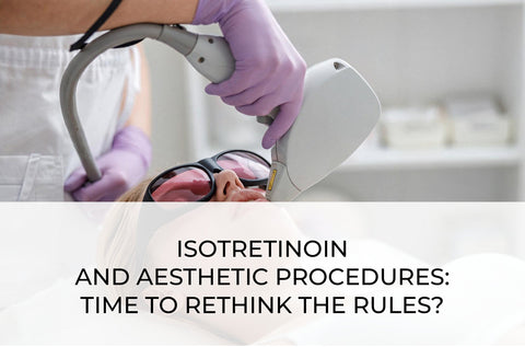 ISOTRETINOIN AND AESTHETIC PROCEDURES: TIME TO RETHINK THE RULES?