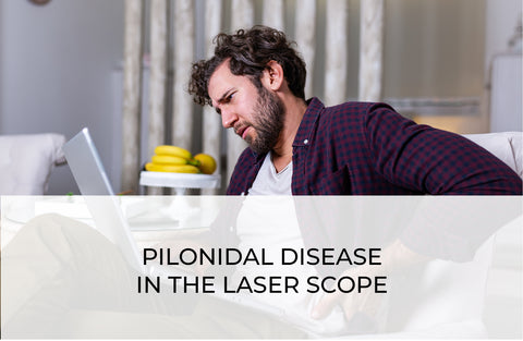 PILONIDAL DISEASE IN THE LASER SCOPE