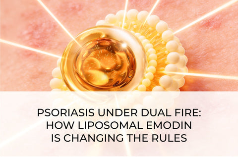 PSORIASIS UNDER DUAL FIRE: HOW LIPOSOMAL EMODIN IS CHANGING THE RULES