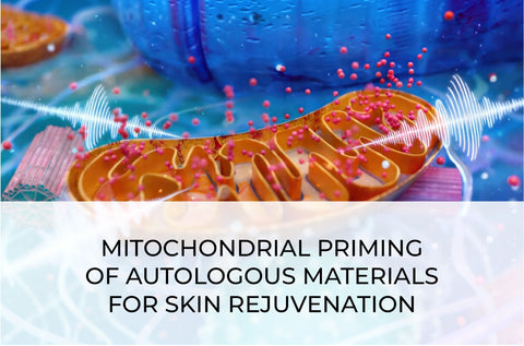 MITOCHONDRIAL PRIMING OF AUTOLOGOUS MATERIALS FOR SKIN REJUVENATION