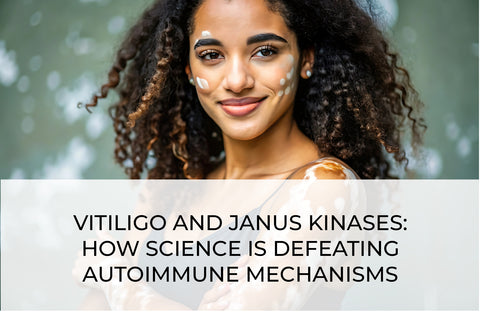 VITILIGO AND JANUS KINASES: HOW SCIENCE IS DEFEATING AUTOIMMUNE MECHANISMS