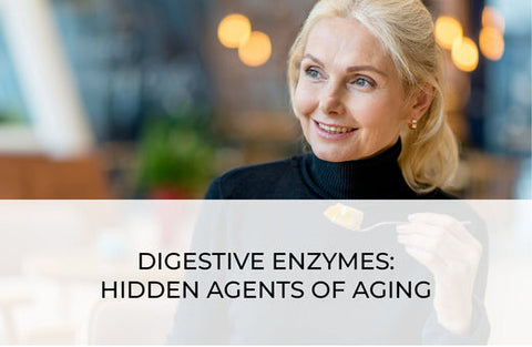 DIGESTIVE ENZYMES: HIDDEN AGENTS OF AGING