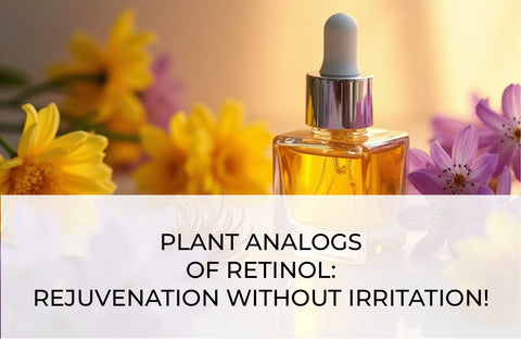 PLANT ANALOGS OF RETINOL: REJUVENATION WITHOUT IRRITATION!