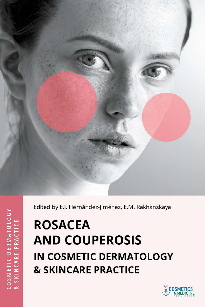 ROSACEA AND COUPEROSIS IN COSMETIC DERMATOLOGY & SKINCARE PRACTICE