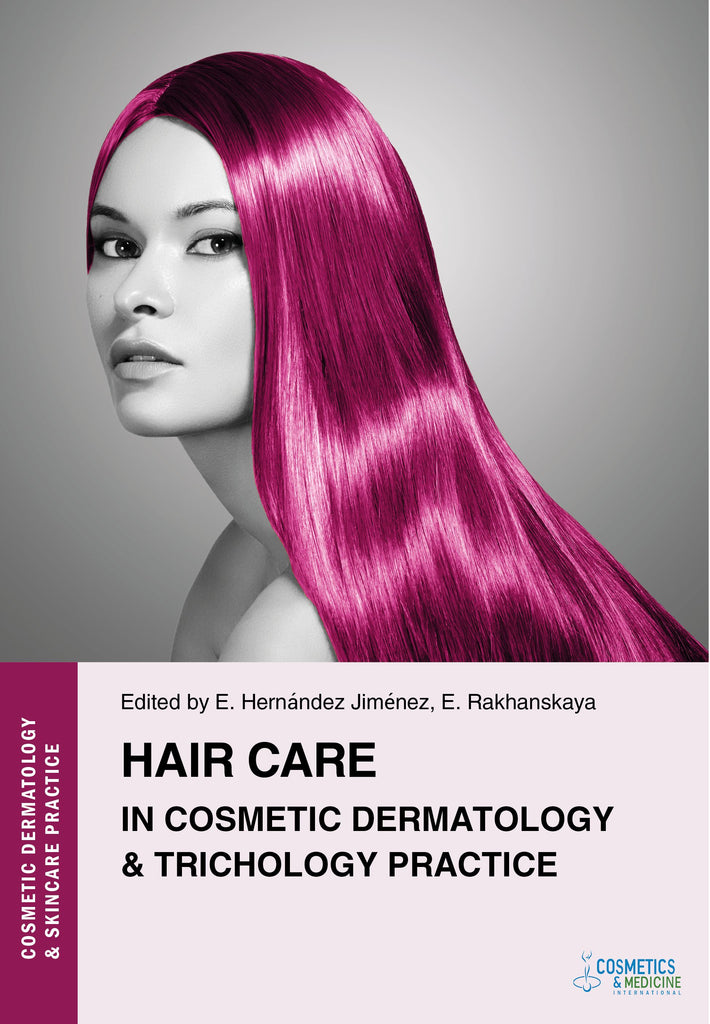 HAIR CARE IN COSMETIC DERMATOLOGY & TRICHOLOGY PRACTICE