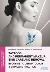 TATTOOS AND PERMANENT MAKEUP: SKIN CARE AND REMOVAL IN COSMETIC DERMATOLOGY & SKINCARE PRACTICE